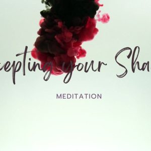 Meditation - Accepting your shadow